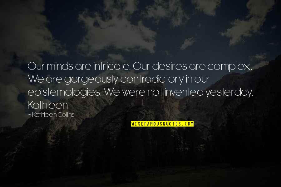 Akeli Raat Quotes By Kathleen Collins: Our minds are intricate. Our desires are complex.