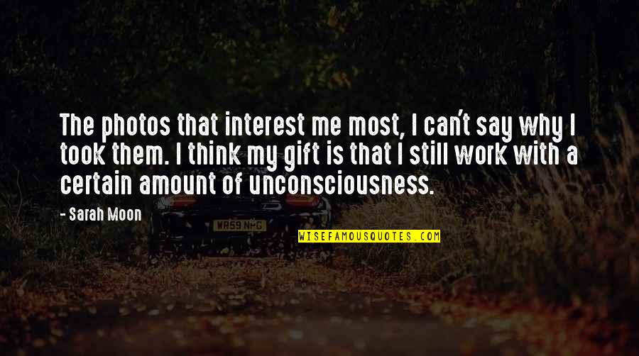 Akey Manufacturing Quotes By Sarah Moon: The photos that interest me most, I can't Akey Manufacturing Quotes By Sarah Moon: The photos that interest me most, I can't