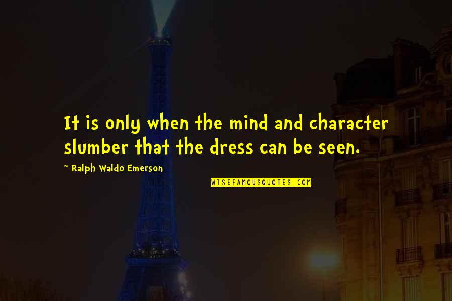Akeyla Quotes By Ralph Waldo Emerson: It is only when the mind and character Akeyla Quotes By Ralph Waldo Emerson: It is only when the mind and character