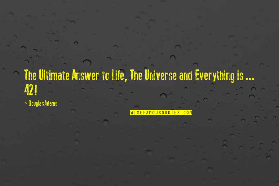 Akhilesh Quotes By Douglas Adams: The Ultimate Answer to Life, The Universe and