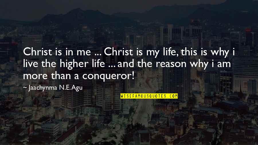 Akhir Quotes By Jaachynma N.E. Agu: Christ is in me ... Christ is my