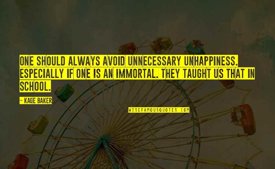 Akhmeteli Quotes By Kage Baker: One should always avoid unnecessary unhappiness. Especially if Akhmeteli Quotes By Kage Baker: One should always avoid unnecessary unhappiness. Especially if