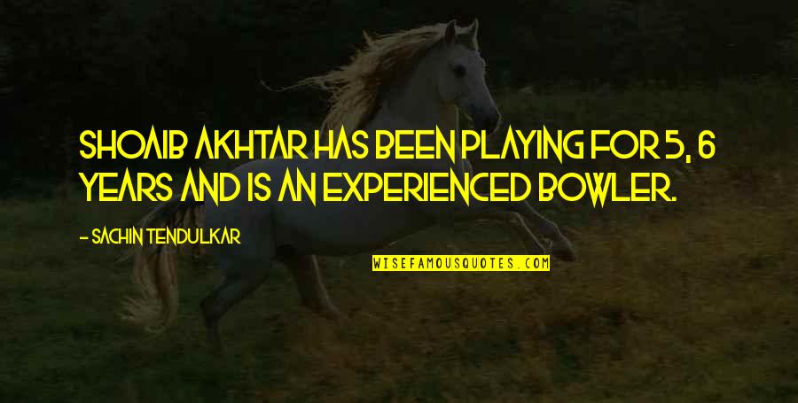 Akhtar Quotes By Sachin Tendulkar: Shoaib Akhtar has been playing for 5, 6