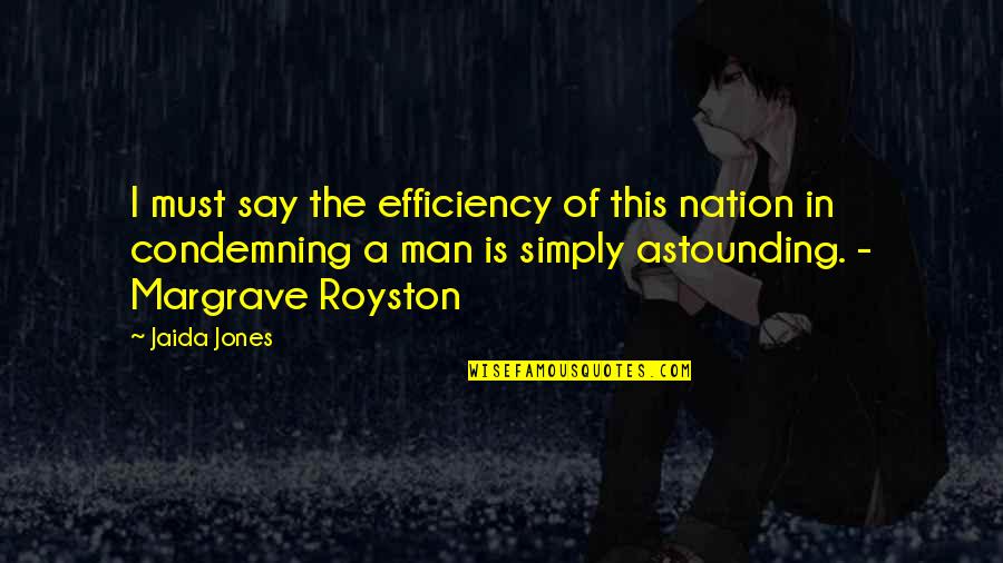 Akhurst Edmonton Quotes By Jaida Jones: I must say the efficiency of this nation Akhurst Edmonton Quotes By Jaida Jones: I must say the efficiency of this nation