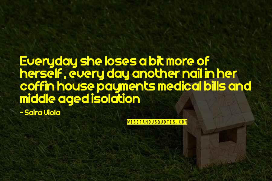 Akihiko X Quotes By Saira Viola: Everyday she loses a bit more of herself Akihiko X Quotes By Saira Viola: Everyday she loses a bit more of herself