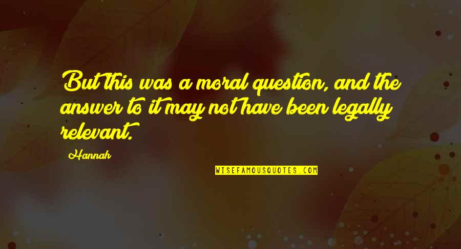 Akiji Kobayashis Age Quotes By Hannah: But this was a moral question, and the