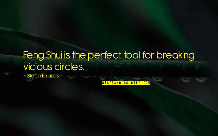 Akil Quotes By Stefan Emunds: Feng Shui is the perfect tool for breaking