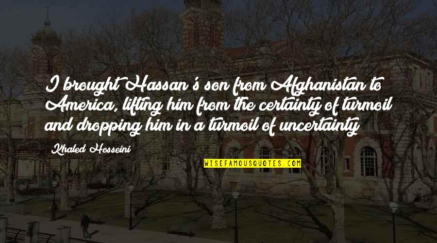 Akilah Quotes By Khaled Hosseini: I brought Hassan's son from Afghanistan to America,