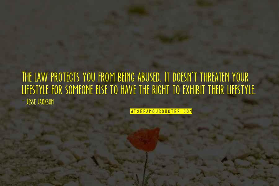 Akima Llc Quotes By Jesse Jackson: The law protects you from being abused. It Akima Llc Quotes By Jesse Jackson: The law protects you from being abused. It
