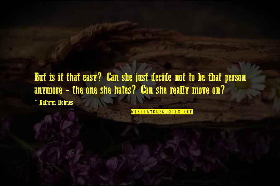 Akin Adesina Quotes By Kathryn Holmes: But is it that easy? Can she just