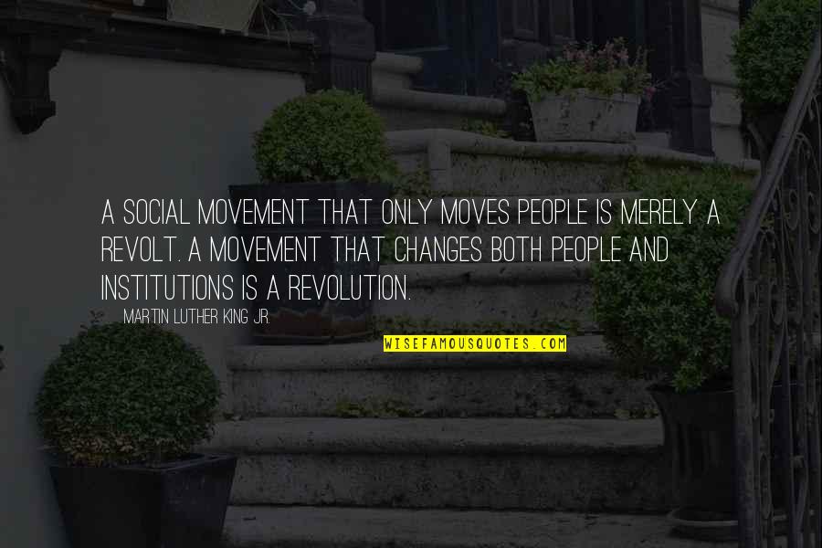 Akin Ka Nalang Quotes By Martin Luther King Jr.: A social movement that only moves people is