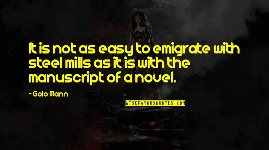 Akinderplaceld Quotes By Golo Mann: It is not as easy to emigrate with