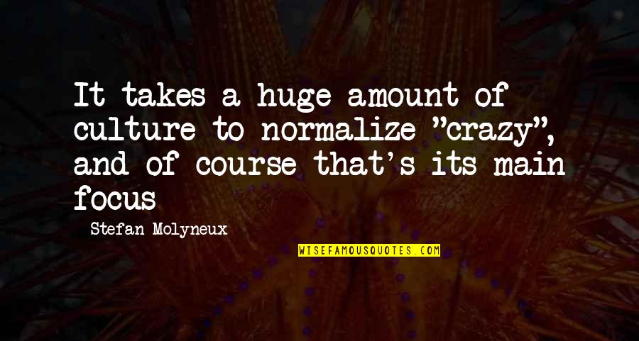 Akintobi Ajayi Quotes By Stefan Molyneux: It takes a huge amount of culture to Akintobi Ajayi Quotes By Stefan Molyneux: It takes a huge amount of culture to