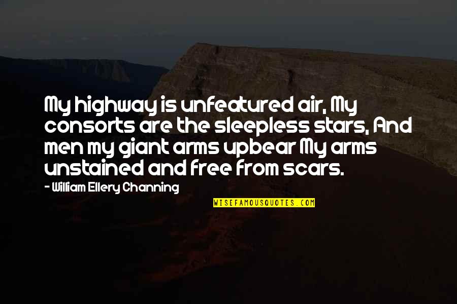 Akiva Ben Joseph Quotes By William Ellery Channing: My highway is unfeatured air, My consorts are