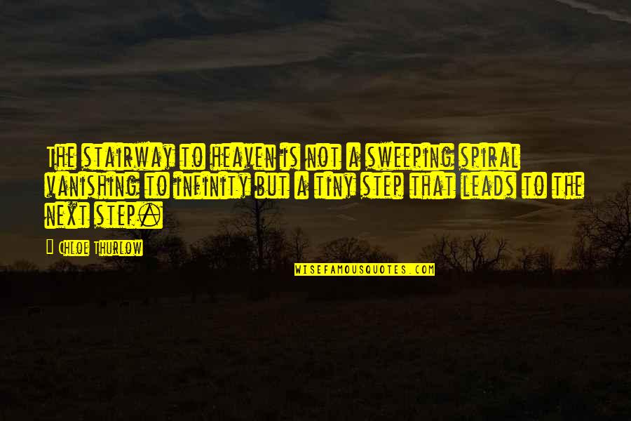 Akkalkot Swami Samarth Quotes By Chloe Thurlow: The stairway to heaven is not a sweeping