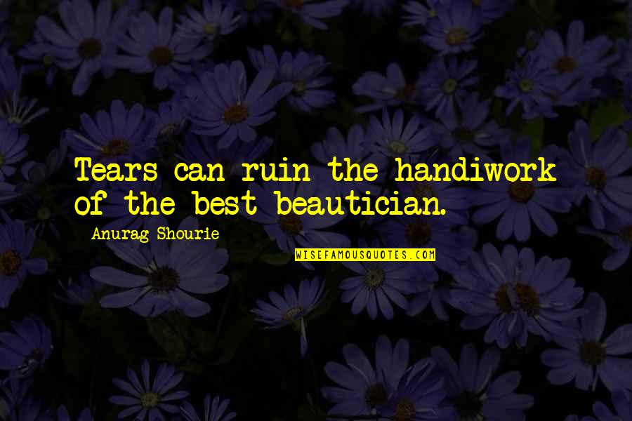 Akkitham Poem Quotes By Anurag Shourie: Tears can ruin the handiwork of the best Akkitham Poem Quotes By Anurag Shourie: Tears can ruin the handiwork of the best