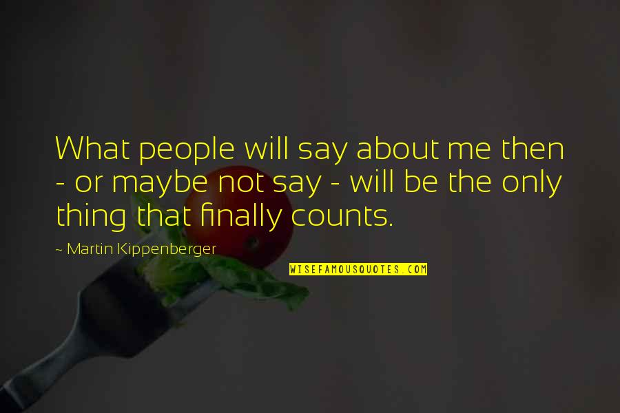 Akkitham Poem Quotes By Martin Kippenberger: What people will say about me then - Akkitham Poem Quotes By Martin Kippenberger: What people will say about me then -