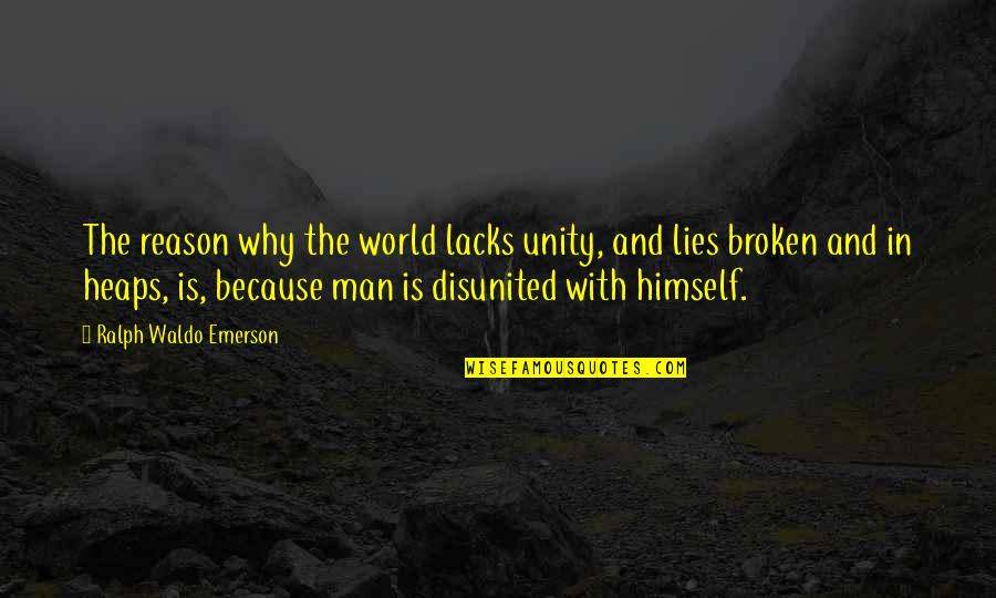 Akkus Porsz V Quotes By Ralph Waldo Emerson: The reason why the world lacks unity, and