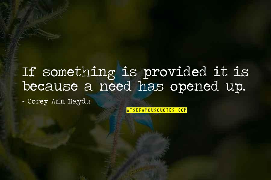 Aklan Quotes By Corey Ann Haydu: If something is provided it is because a Aklan Quotes By Corey Ann Haydu: If something is provided it is because a