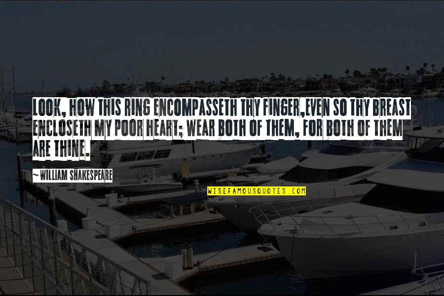 Aklncl Quotes By William Shakespeare: Look, how this ring encompasseth thy finger,Even so Aklncl Quotes By William Shakespeare: Look, how this ring encompasseth thy finger,Even so