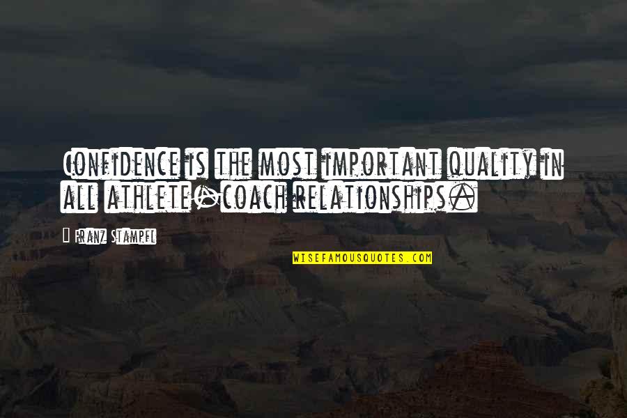 Akmnf Quotes By Franz Stampfl: Confidence is the most important quality in all