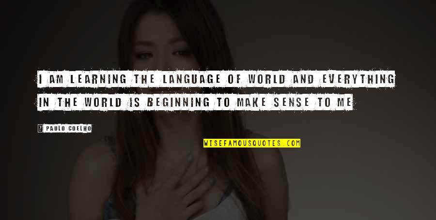 Aknaveto Quotes By Paulo Coelho: I am learning the Language of World and