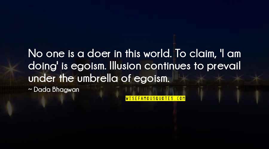 Ako At Ikaw Quotes By Dada Bhagwan: No one is a doer in this world.