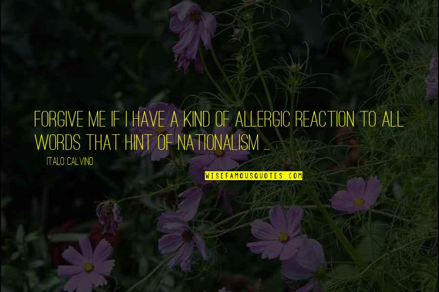 Ako Ay Babae Quotes By Italo Calvino: Forgive me if I have a kind of Ako Ay Babae Quotes By Italo Calvino: Forgive me if I have a kind of