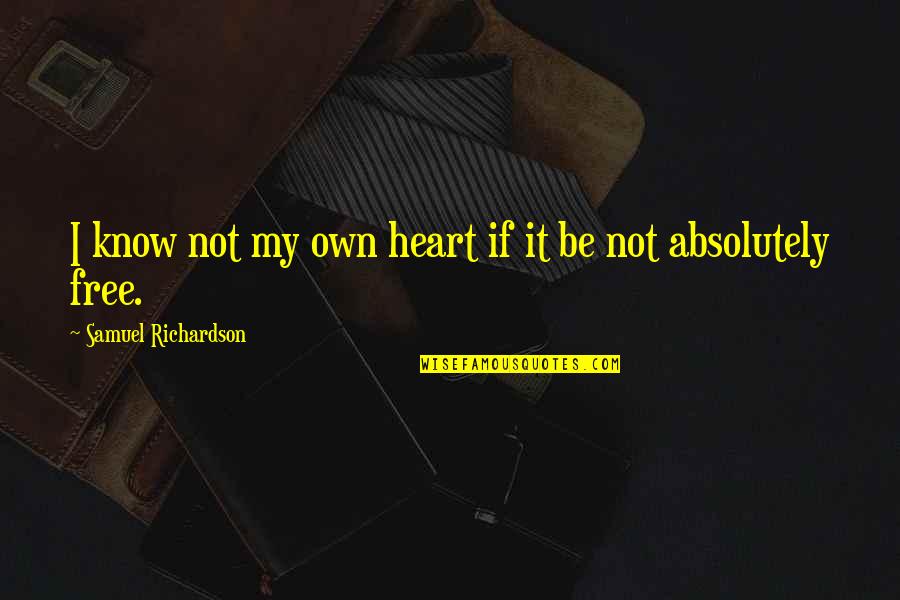 Ako Ay Quotes By Samuel Richardson: I know not my own heart if it