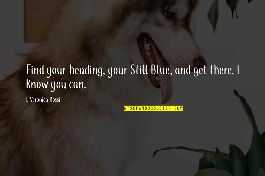 Ako Nga Pala Quotes By Veronica Rossi: Find your heading, your Still Blue, and get