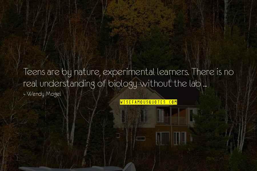 Ako Nga Pala Quotes By Wendy Mogel: Teens are by nature, experimental learners. There is