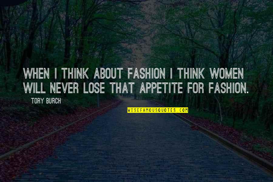 Akoposijayson Quotes By Tory Burch: When I think about fashion I think women