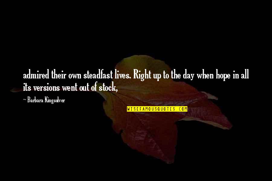 Akrab Juara Quotes By Barbara Kingsolver: admired their own steadfast lives. Right up to Akrab Juara Quotes By Barbara Kingsolver: admired their own steadfast lives. Right up to