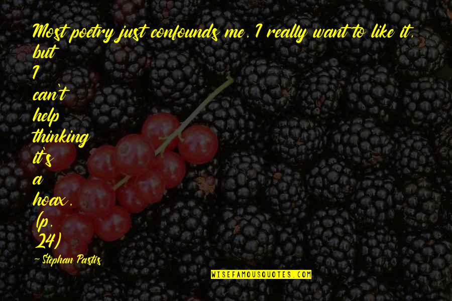 Akram Khan Quotes By Stephan Pastis: Most poetry just confounds me. I really want Akram Khan Quotes By Stephan Pastis: Most poetry just confounds me. I really want