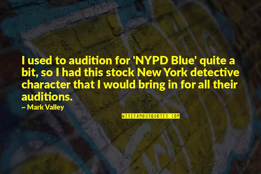 Akreditasi Perguruan Quotes By Mark Valley: I used to audition for 'NYPD Blue' quite