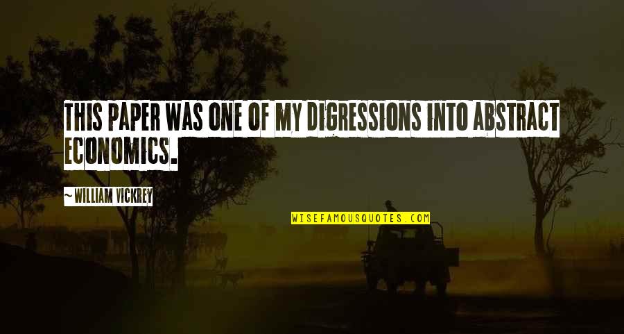 Akritas Quotes By William Vickrey: This paper was one of my digressions into Akritas Quotes By William Vickrey: This paper was one of my digressions into