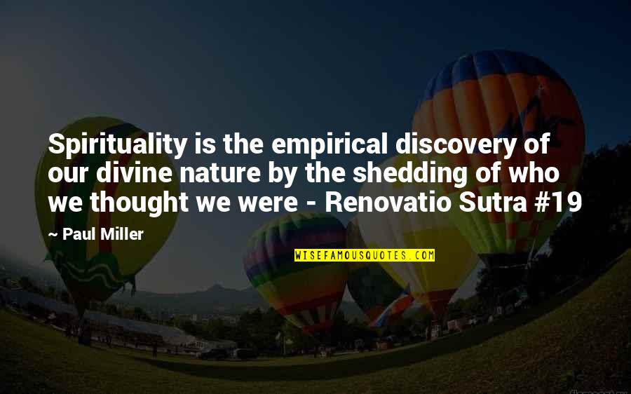 Akroyd Fly Quotes By Paul Miller: Spirituality is the empirical discovery of our divine Akroyd Fly Quotes By Paul Miller: Spirituality is the empirical discovery of our divine