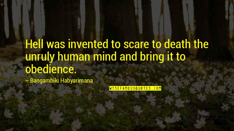 Akshaya Tritiya Gold Quotes By Bangambiki Habyarimana: Hell was invented to scare to death the Akshaya Tritiya Gold Quotes By Bangambiki Habyarimana: Hell was invented to scare to death the