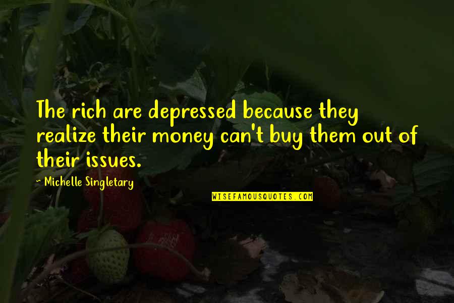 Aktantmodellen Quotes By Michelle Singletary: The rich are depressed because they realize their