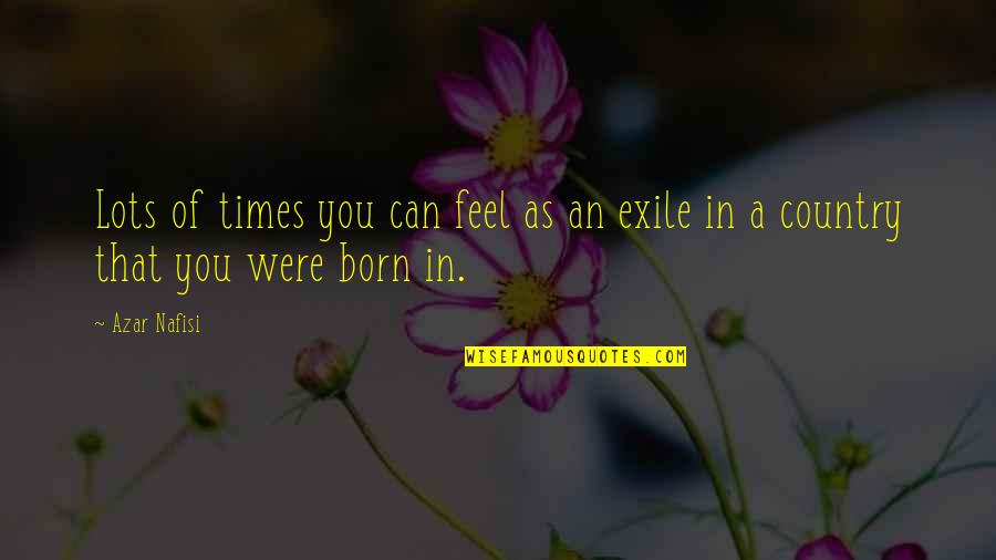 Akte X Quotes By Azar Nafisi: Lots of times you can feel as an