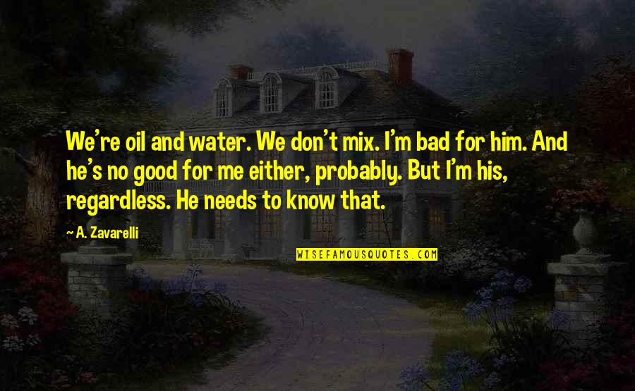 Aktenzeichen Xy Quotes By A. Zavarelli: We're oil and water. We don't mix. I'm