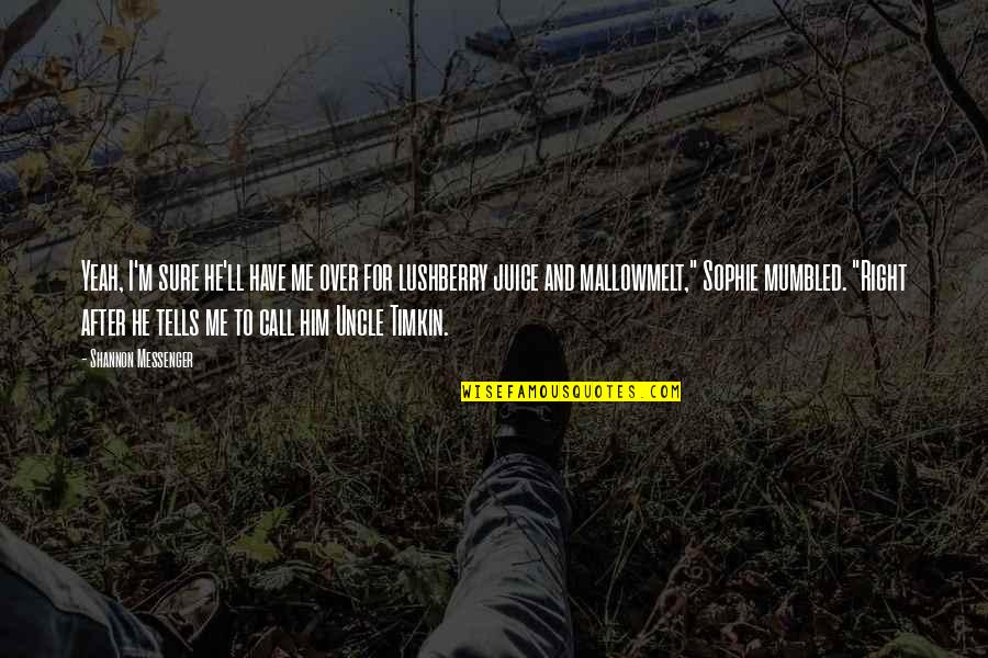 Aktif Pedal Quotes By Shannon Messenger: Yeah, I'm sure he'll have me over for