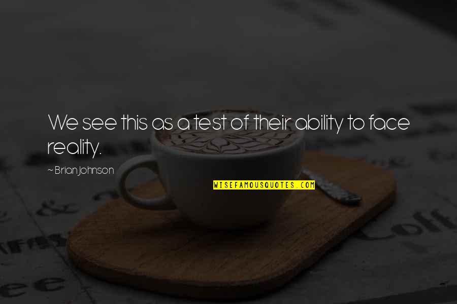 Aktpw Quotes By Brian Johnson: We see this as a test of their Aktpw Quotes By Brian Johnson: We see this as a test of their