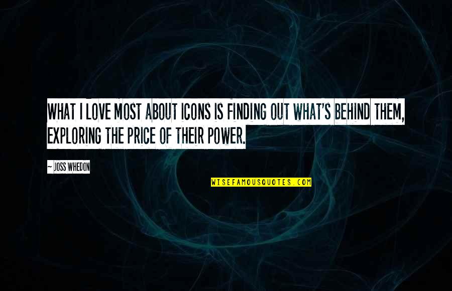 Aku Okay Quotes By Joss Whedon: What I love most about icons is finding