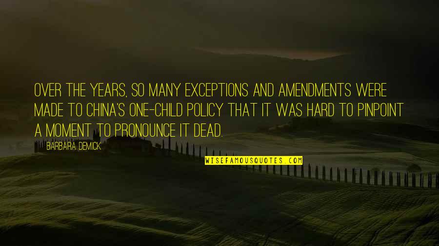 Akulah Terang Quotes By Barbara Demick: Over the years, so many exceptions and amendments