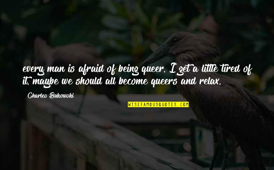Akun Twitter Tentang Quotes By Charles Bukowski: every man is afraid of being queer. I
