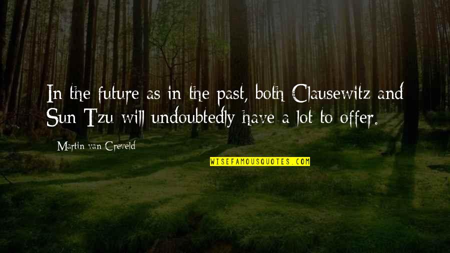 Akutagawa Ryunosuke Bsd Quotes By Martin Van Creveld: In the future as in the past, both