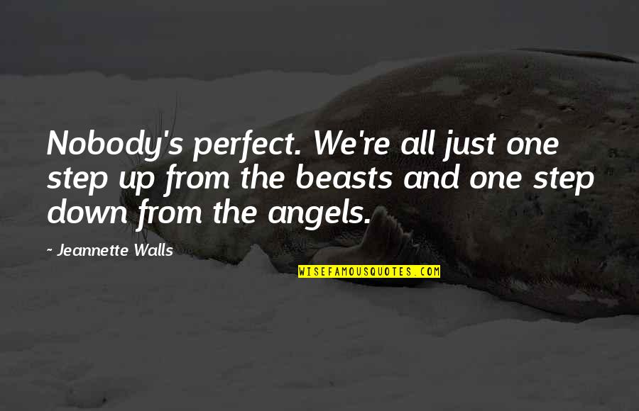 Akvamarina Quotes By Jeannette Walls: Nobody's perfect. We're all just one step up