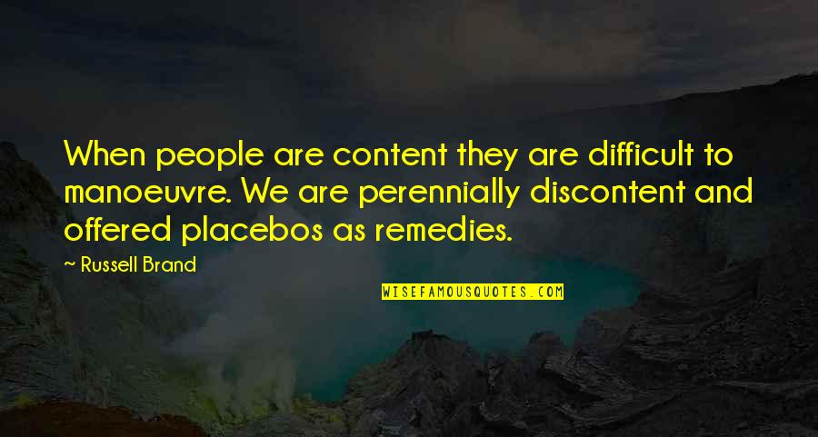 Akvile Gudiene Quotes By Russell Brand: When people are content they are difficult to