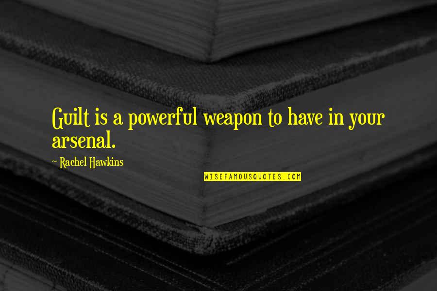 Al Ansari Contact Quotes By Rachel Hawkins: Guilt is a powerful weapon to have in